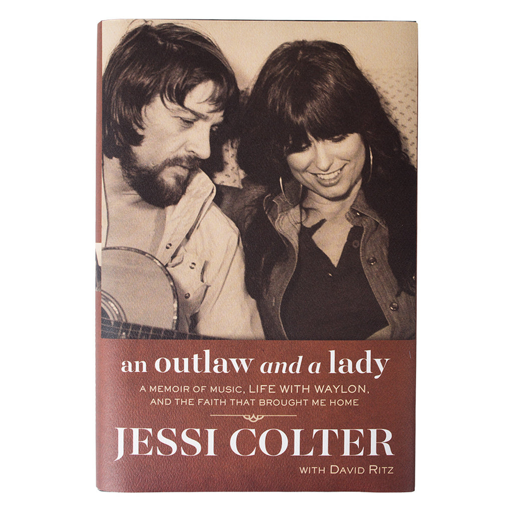 An Outlaw and a Lady: A Memoir of Music, Life with Waylon, and the Faith that Brought Me Home By Jessi Colter -  - Waylon Jennings Merch Co.